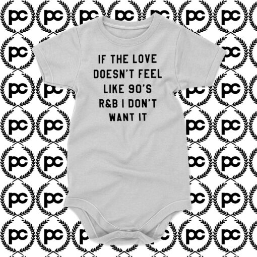 if the love doesnt feel like 90s Baby Onesie