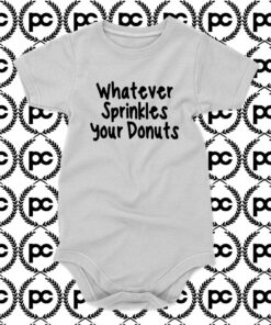 whatever sprinkles your donuts Baby Onesie