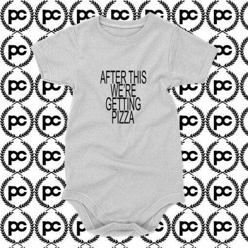 After This Were Getting Pizza Baby Onesie