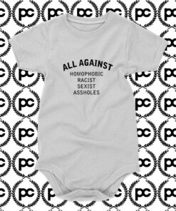 All Against Homophobic Racist Sexist Assholes Baby Onesie