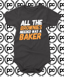 All The Brownies Needed Was a Baker Baby Onesie