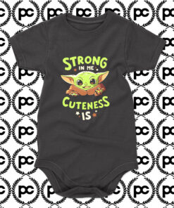 Baby Yoda Strong In Me Cuteness Baby Onesie