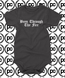 Been Through The Fire Baby Onesie