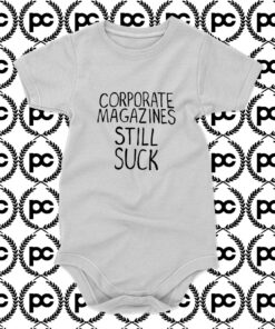 CORPORATE MAGAZINES STILL SUCK Baby Onesie