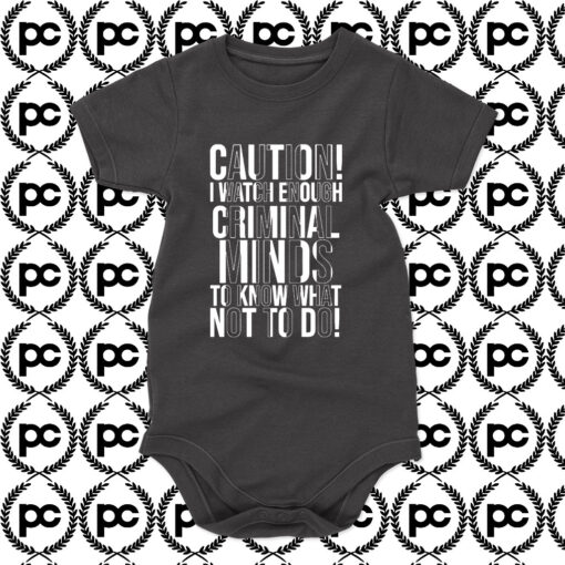 Caution I Watch Enough Criminal Minds Baby Onesie