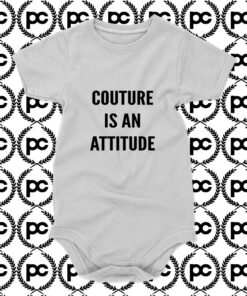 Couture Is An Attitude Baby Onesie