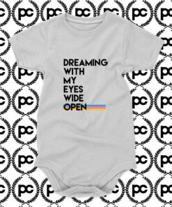 Dreaming with my eyes wide open Baby Onesie