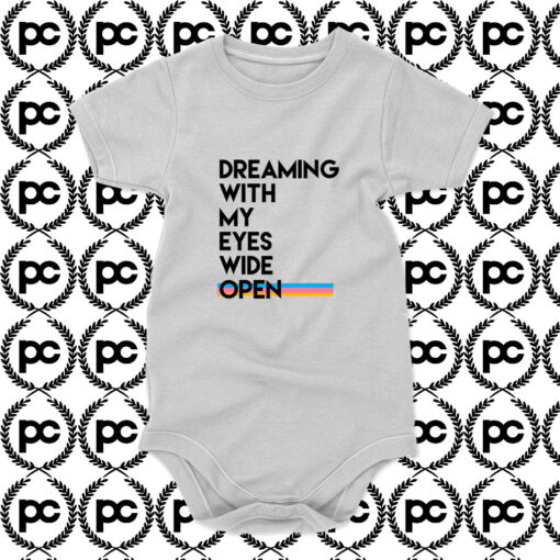 Dreaming with my eyes wide open Baby Onesie