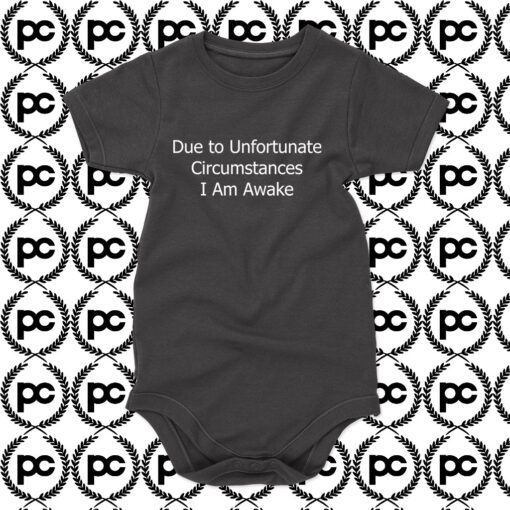 Due to Unfortunate Circumstances Baby Onesie