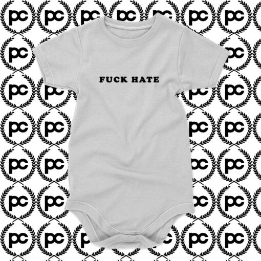 FUCK HATE Baby Onesie