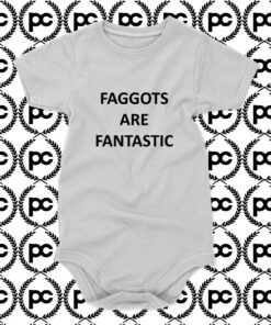 Faggots Are Fantastic Baby Onesie