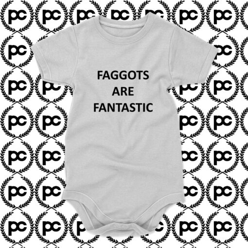 Faggots Are Fantastic Baby Onesie