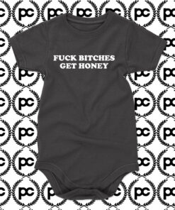 Fuck Bitches Get Honey Baby Onesie