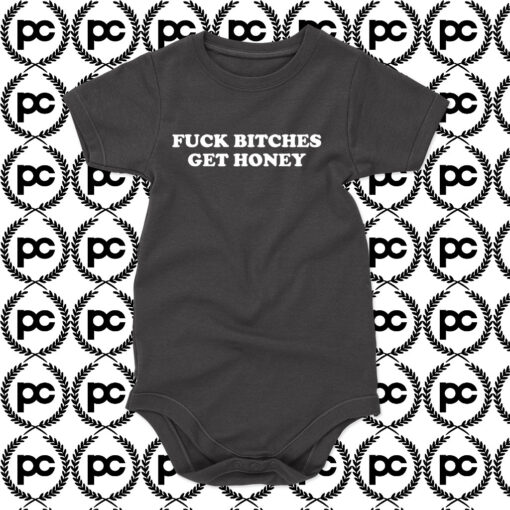 Fuck Bitches Get Honey Baby Onesie