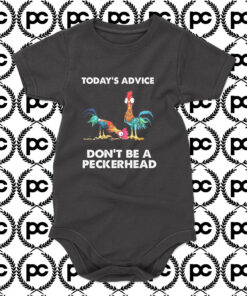 Hei Hei todays advice dont be a peckerhead Baby Onesie