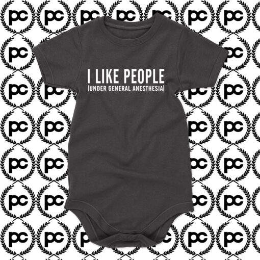 I Like People Under General Anesthesia Baby Onesie