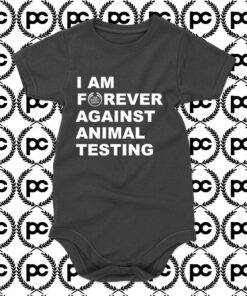 Im Forever Against Animal Testing Baby Onesie