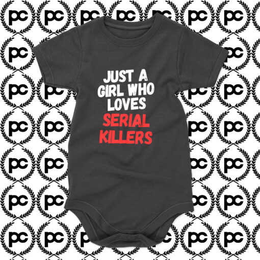 Just a girl who loves serial killers horror movie Baby Onesie