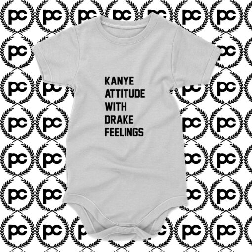 Kanye Attitude With Drake Feelings Baby Onesie