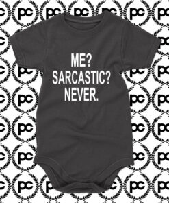 Me Sarcastic Never Baby Onesie