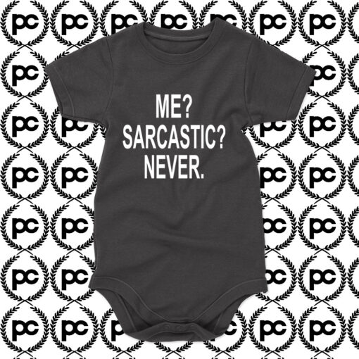 Me Sarcastic Never Baby Onesie