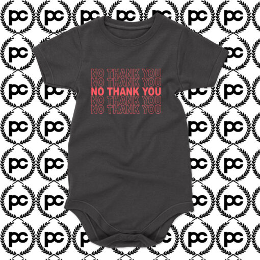 NO THANK YOU Baby Onesie