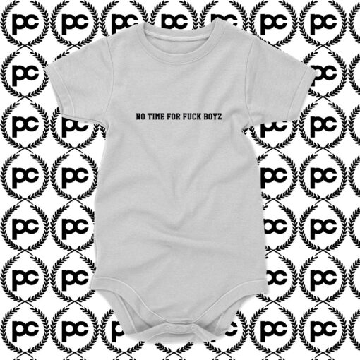 NO TIME FOR FUCK BOYZ Baby Onesie