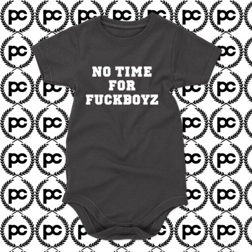 No Time For Fuckboyz Baby Onesie