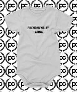 Phenomenally Latina Baby Onesie