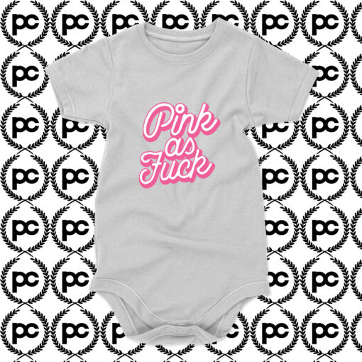 Pink As Fuck Baby Onesie