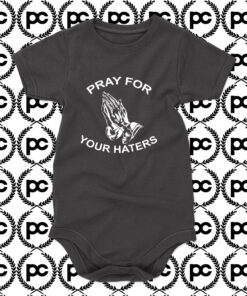 Pray For Your Haters Baby Onesie