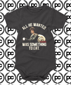 Rambo All He Wanted Was Something To Eat Baby Onesie