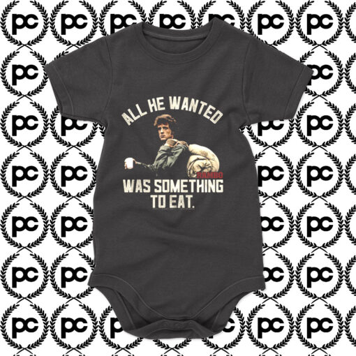 Rambo All He Wanted Was Something To Eat Baby Onesie