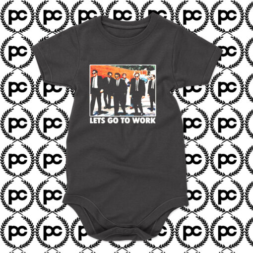 Reservoir Dogs Lets Go to Work Movie Baby Onesie