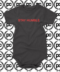 STAY HUMBLE Baby Onesie