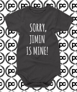 Sorry Jimin is Mine Baby Onesie