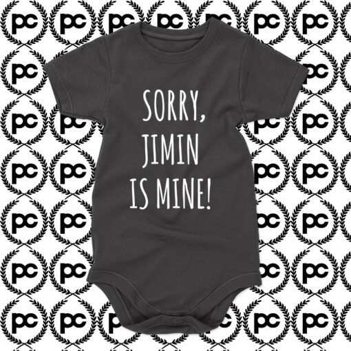 Sorry Jimin is Mine Baby Onesie