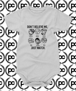 dont believe me just watch Baby Onesie