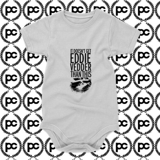 it doesn t get eddie vedder than Baby Onesie