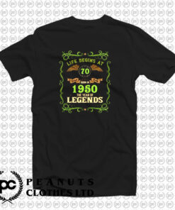 1950 Year Of The Legends Life Begins At 70 T Shirt