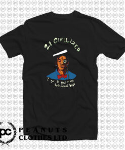 21 civilized savage T Shirt