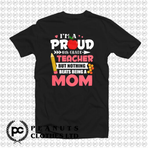 6th Grade Teacher T Shirt