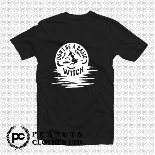 A Basic Witch Halloween T Shirt