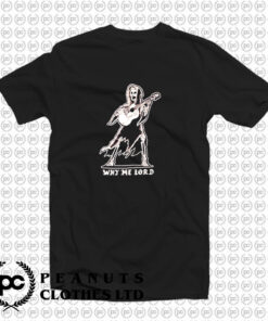 A Dead Legends Why Me Lord T Shirt