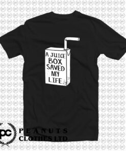 A Juice Box Saved My Life T Shirt