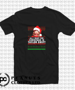 All I Want For Christmas Is Taylor Swift T Shirt