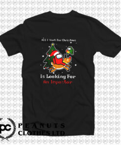 All I want for Christmas Is looking you an Impostor Among Us T Shirt