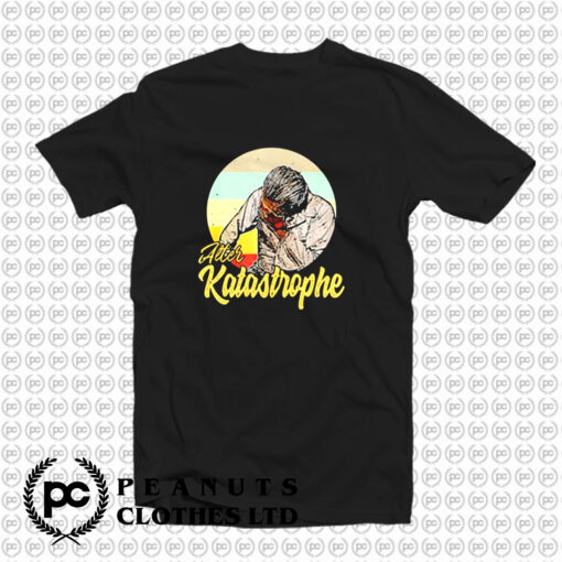 Alter Katastrophe T Shirt