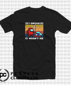 Among Us I Swear It Wasnt Me Funny Gamer T Shirt