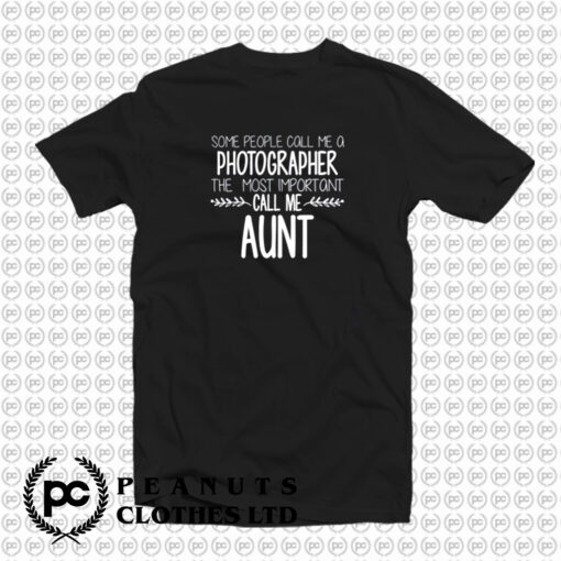 Aunt Photographer T Shirt